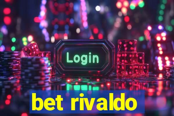 bet rivaldo